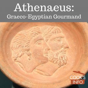 Athenaeus of Naucratis: Gourmand and Food Writer