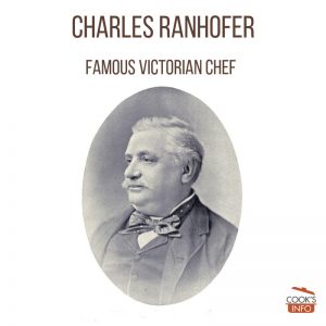 Charles Ranhofer: Famous Victorian Chef